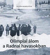 Killyéni András-Péter: Olimpiai álom a Radnai-havasokban